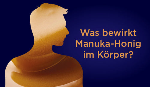 Was bewirkt Manuka-Honig im Körper?