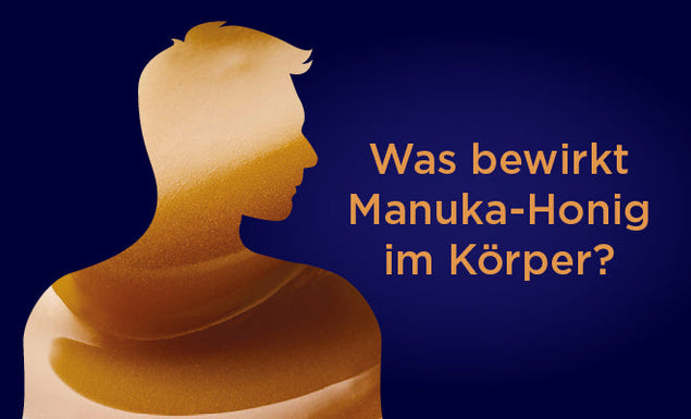 Was bewirkt Manuka-Honig im Körper?