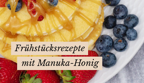 Frühstücksrezepte mit Manuka-Honig