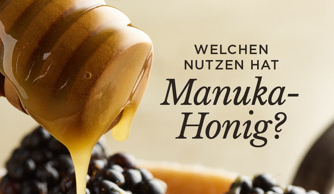 Was sind die Vorteile von Manuka-Honig?