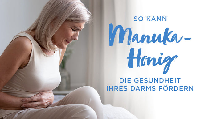 So kann Manuka-Honig die Gesundheit Ihres Darms fördern