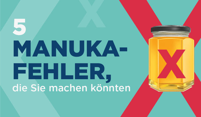5 Manuka-Fehler, die Sie machen könnten